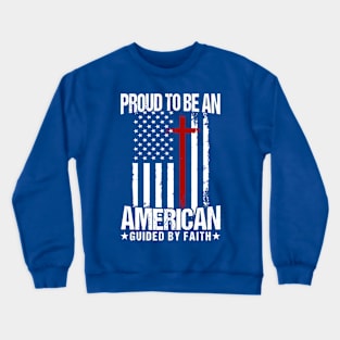 Proud To Be American Jesus American Flag Patriot Christian Crewneck Sweatshirt